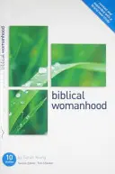 Biblijna kobiecość: Dziesięć studiów dla osób indywidualnych lub grup - Biblical Womanhood: Ten Studies for Individuals or Groups