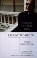 Przez rok z Oscarem Romero - codzienne medytacje - Through the Year with Oscar Romero - Daily Meditations