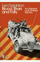 Krew, łzy i szaleństwo - obiektywne spojrzenie na II wojnę światową - Blood, Tears and Folly - An Objective Look at World War Two