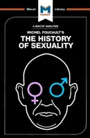 Analiza Historii seksualności Michela Foucaulta: Vol. 1: The Will to Knowledge - An Analysis of Michel Foucault's the History of Sexuality: Vol. 1: The Will to Knowledge