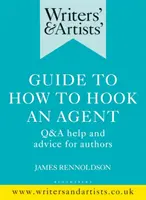 Przewodnik dla pisarzy i artystów jak złapać agenta: Pomoc i porady dla autorów - Writers' & Artists' Guide to How to Hook an Agent: Q&A Help and Advice for Authors