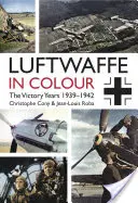 Luftwaffe w kolorze: Lata zwycięstwa: 1939-1942 - Luftwaffe in Colour: The Victory Years: 1939-1942