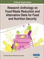 Antologia badań nad redukcją marnotrawstwa żywności i alternatywnymi dietami dla bezpieczeństwa żywności i żywienia, 2 tomy - Research Anthology on Food Waste Reduction and Alternative Diets for Food and Nutrition Security, 2 volume