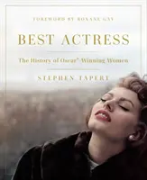 Najlepsza aktorka: Historia kobiet, które zdobyły Oscara(r) - Best Actress: The History of Oscar(r)-Winning Women