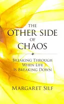 Druga strona chaosu - Przełamywanie się, gdy życie się załamuje - Other Side of Chaos - Breaking through when life is breaking down