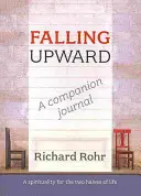 Falling Upward - A Companion Journal: Duchowość dla dwóch połówek życia - Falling Upward - A Companion Journal: A Spirituality for the Two Halves of Life