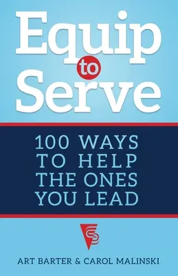 Equip to Serve: 100 sposobów, aby pomóc tym, którym przewodzisz - Equip to Serve: 100 Ways to Help the Ones You Lead