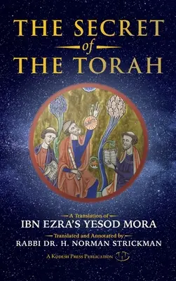 Tajemnica Tory: Tłumaczenie Yesod Mora Ibn Ezry - The Secret of the Torah: A Translation of Ibn Ezra's Yesod Mora