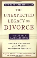 Nieoczekiwane dziedzictwo rozwodu: 25-letnie przełomowe badanie - The Unexpected Legacy of Divorce: The 25 Year Landmark Study