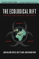 Ekologiczny rozłam: wojna kapitalizmu z Ziemią - The Ecological Rift: Capitalism's War on the Earth