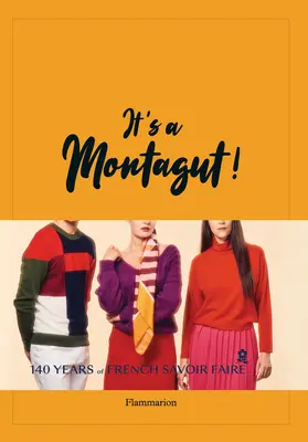 It's a Montagut!: 140 lat francuskiego savoir-vivre'u - It's a Montagut!: 140 Years of French Savoir Faire