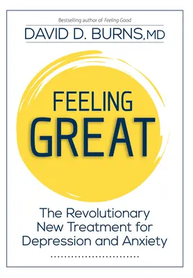 Feeling Great: Rewolucyjne nowe leczenie depresji i lęku - Feeling Great: The Revolutionary New Treatment for Depression and Anxiety