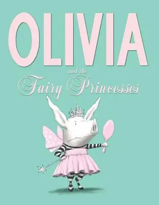 Olivia i wróżkowe księżniczki - Olivia and the Fairy Princesses