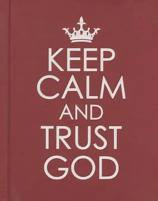 Zachowaj spokój i zaufaj Bogu - Keep Calm and Trust God