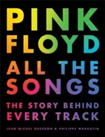 Pink Floyd All the Songs: Historia kryjąca się za każdym utworem - Pink Floyd All the Songs: The Story Behind Every Track