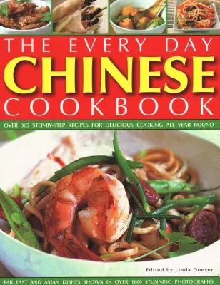 Every Day Chinese Cookbook: Ponad 365 przepisów krok po kroku na pyszne gotowanie przez cały rok: Dalekowschodnie i azjatyckie potrawy pokazane w ponad 1600 zachwycających zdjęciach - Every Day Chinese Cookbook: Over 365 Step-By-Step Recipes for Delicious Cooking All Year Round: Far East and Asian Dishes Shown in Over 1600 Stunn