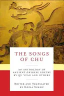 The Songs of Chu: Antologia starożytnej chińskiej poezji autorstwa Qu Yuan i innych - The Songs of Chu: An Anthology of Ancient Chinese Poetry by Qu Yuan and Others