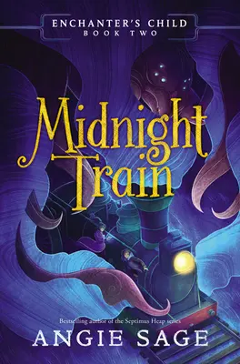 Dziecko zaklinacza, księga druga: Pociąg o północy - Enchanter's Child, Book Two: Midnight Train