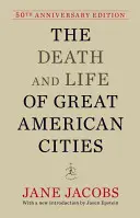 Śmierć i życie wielkich amerykańskich miast: 50th Anniversary Edition - The Death and Life of Great American Cities: 50th Anniversary Edition