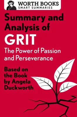 Streszczenie i analiza Grit: Siła pasji i wytrwałości: Na podstawie książki Angeli Duckworth - Summary and Analysis of Grit: The Power of Passion and Perseverance: Based on the Book by Angela Duckworth