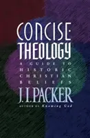 Zwięzła teologia: Przewodnik po historycznych wierzeniach chrześcijańskich - Concise Theology: A Guide to Historic Christian Beliefs