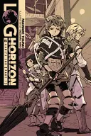 Log Horizon, Vol. 3 (Light Novel): Koniec gry, część 1 - Log Horizon, Vol. 3 (Light Novel): Game's End, Part 1