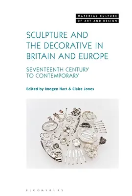 Rzeźba i dekoracje w Wielkiej Brytanii i Europie: od XVII wieku do współczesności - Sculpture and the Decorative in Britain and Europe: Seventeenth Century to Contemporary