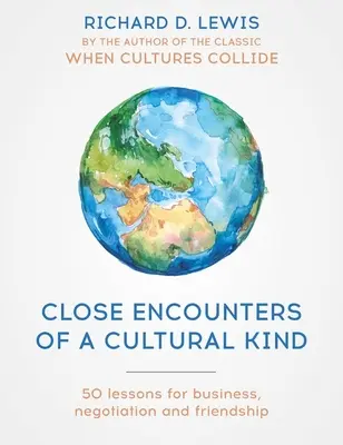 Bliskie spotkania z kulturą: Lekcje biznesu, negocjacji i przyjaźni - Close Encounters of a Cultural Kind: Lessons for Business, Negotiation and Friendship