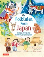 Japońskie opowieści ludowe: Baśnie, mity i bajki dla dzieci - Folk Tales from Japan: Fables, Myths and Fairy Tales for Children