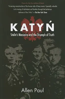 Katyń: stalinowska masakra i triumf prawdy - Katyn: Stalin's Massacre and the Triumph of Truth