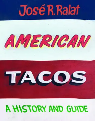 American Tacos: Historia i przewodnik - American Tacos: A History and Guide