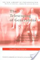 Teleskopowanie pokoleń: Wsłuchując się w narcystyczne więzi między pokoleniami - The Telescoping of Generations: Listening to the Narcissistic Links Between Generations