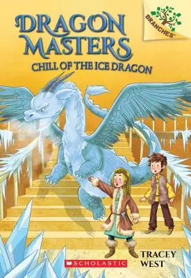 Chłód Lodowego Smoka: A Branches Book (Dragon Masters #9), 9 - Chill of the Ice Dragon: A Branches Book (Dragon Masters #9), 9