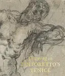 Rysunek w Wenecji Tintoretta - Drawing in Tintoretto's Venice