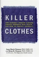 Zabójcze ubrania: Jak pozornie niewinne ubrania zagrażają zdrowiu... i jak się chronić! - Killer Clothes: How Seemingly Innocent Clothing Choices Endanger Your Health... and How to Protect Yourself!