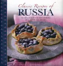 Klasyczne przepisy Rosji: Tradycyjne jedzenie i gotowanie w 25 autentycznych potrawach - Classic Recipes of Russia: Traditional Food and Cooking in 25 Authentic Dishes