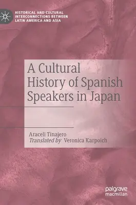 Historia kulturowa osób mówiących po hiszpańsku w Japonii - A Cultural History of Spanish Speakers in Japan