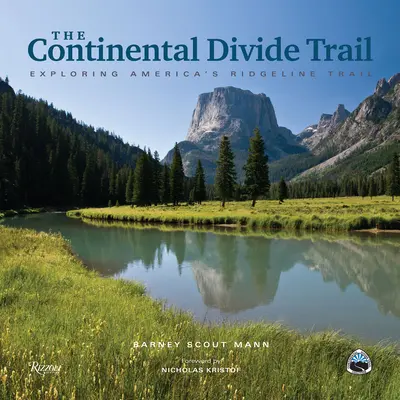 The Continental Divide Trail: Odkrywanie amerykańskiego szlaku Ridgeline - The Continental Divide Trail: Exploring America's Ridgeline Trail