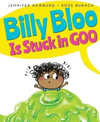 Billy Bloo utknął w mazi - Billy Bloo Is Stuck in Goo