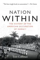 Nation Within: Historia amerykańskiej okupacji Hawajów - Nation Within: The History of the American Occupation of Hawai'i