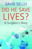 Czy uratował życie? - Historia chirurga - Did He Save Lives? - A Surgeon's Story