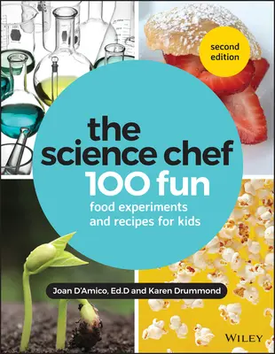 Naukowy szef kuchni: 100 zabawnych eksperymentów z jedzeniem i przepisów dla dzieci - The Science Chef: 100 Fun Food Experiments and Recipes for Kids