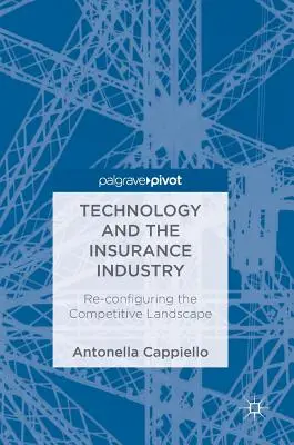 Technologia i branża ubezpieczeniowa: Ponowna konfiguracja konkurencyjnego krajobrazu - Technology and the Insurance Industry: Re-Configuring the Competitive Landscape