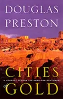 Miasta ze złota: Podróż przez amerykański południowy zachód - Cities of Gold: A Journey Across the American Southwest