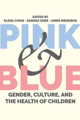 Różowy i niebieski: Płeć, kultura i zdrowie dzieci - Pink and Blue: Gender, Culture, and the Health of Children