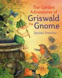 Ogrodowe przygody skrzata Griswalda - The Garden Adventures of Griswald the Gnome