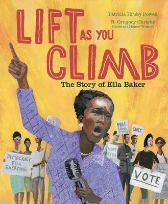 Lift as You Climb: Historia Elli Baker - Lift as You Climb: The Story of Ella Baker