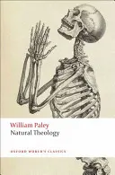 Teologia naturalna: Albo dowody na istnienie i atrybuty bóstwa, zebrane z przejawów natury - Natural Theology: Or Evidence of the Existence and Attributes of the Deity, Collected from the Appearances of Nature