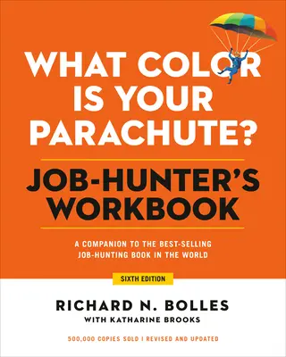 Jakiego koloru jest twój spadochron? Job-Hunter's Workbook, Sixth Edition: Towarzysz najpopularniejszego i najlepiej sprzedającego się podręcznika kariery na świecie - What Color Is Your Parachute? Job-Hunter's Workbook, Sixth Edition: A Companion to the World's Most Popular and Bestselling Career Handbook