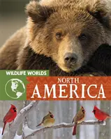 Świat dzikich zwierząt: Ameryka Północna - Wildlife Worlds: North America